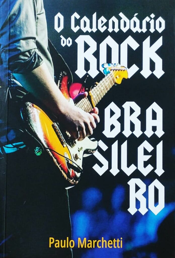 O Calendário do Rock Brasileiro, de Paulo Marchetti